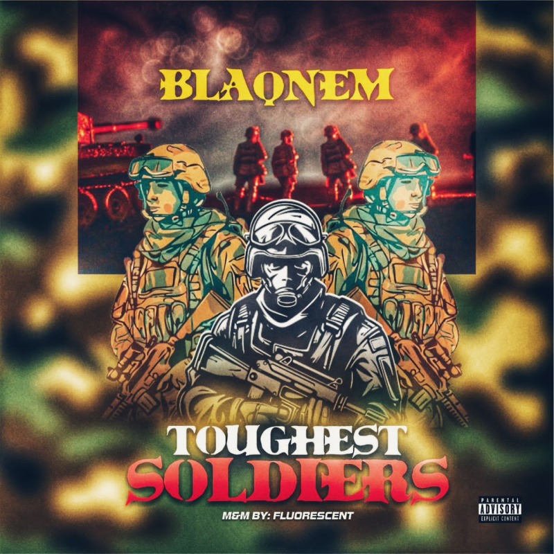 Toughest Soldiers by Blaqnem — single artwork